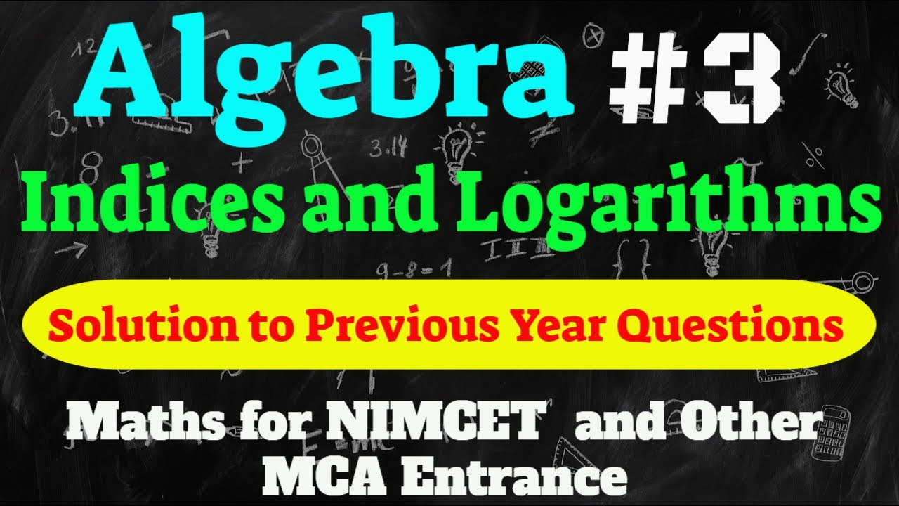 Maths for MCA Entrance (Algebra) #3 : Indices and Logarithms | Solution to Previous Year Questions