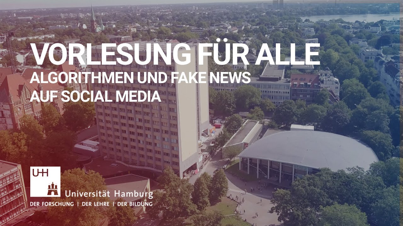Vorlesung für alle - Algorithmen und Fake News auf Social Media