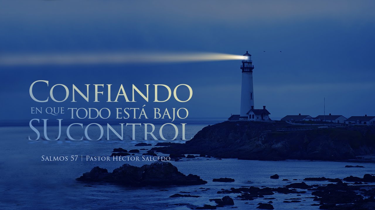 Confiando en que todo está bajo su control — Pastor Héctor Salcedo