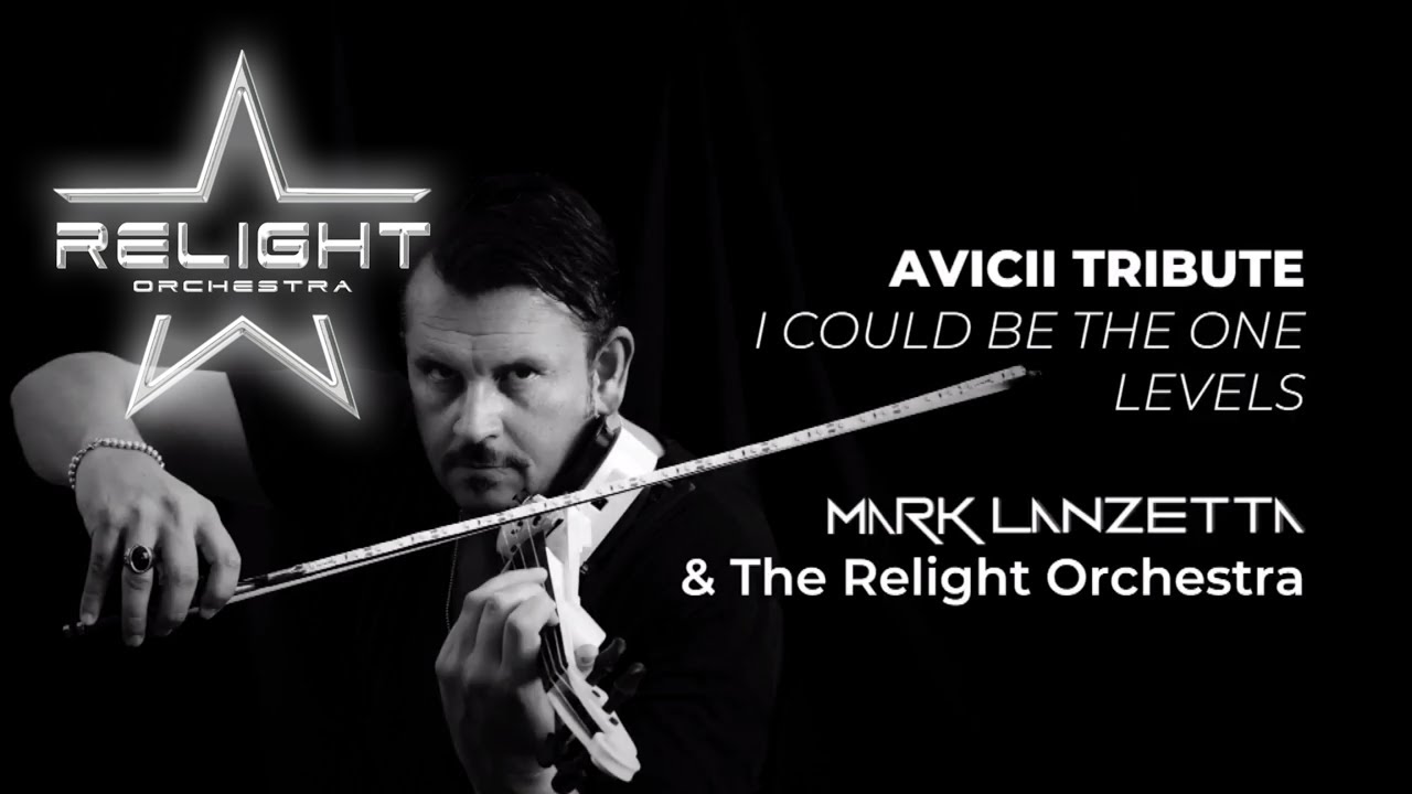 AVICII TRIBUTE  - I COULD BE THE ONE - LEVELS (Mark Lanzetta & The Relight Orchestra)