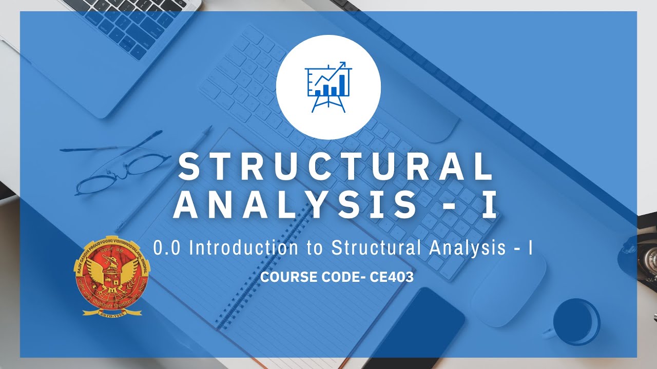 0.0 Introduction to Structural Analysis (TOS-1) | CE403 |