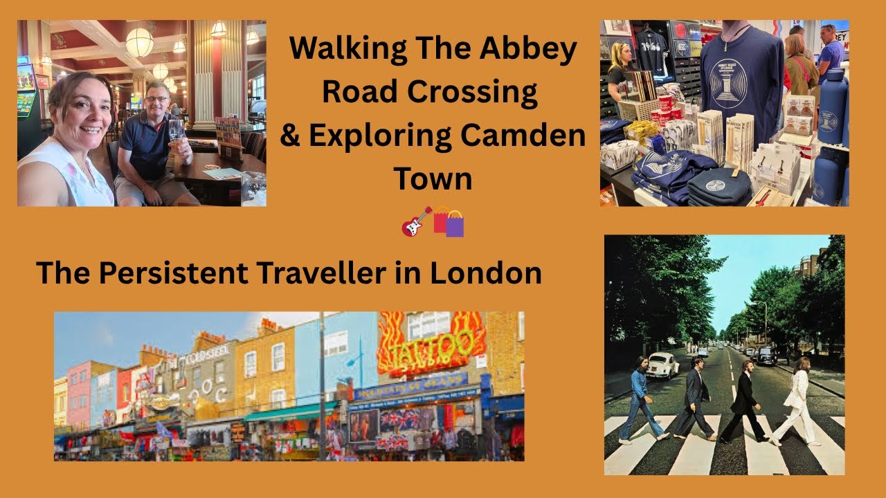 Walking The Beatles Abbey Road Crossing & Exploring Camden Town - The Persistent Traveller in London