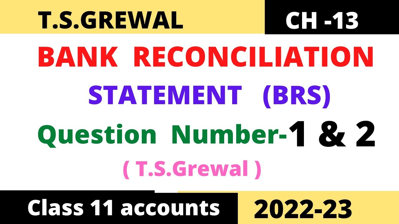Bank Reconciliation Statement (BRS) Chapter -13 T.S.Grewal Solution question -1& 2 Class 11accounts