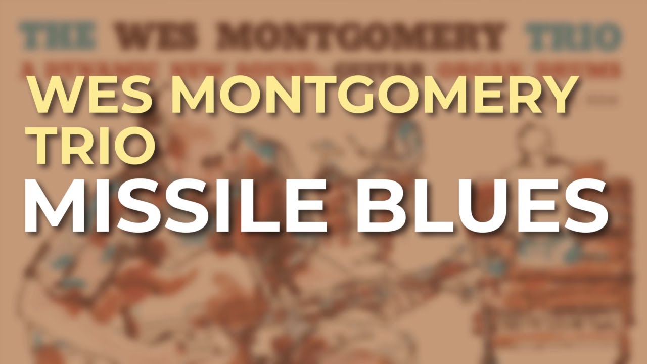 Wes Montgomery Trio - Missile Blues (Official Audio)