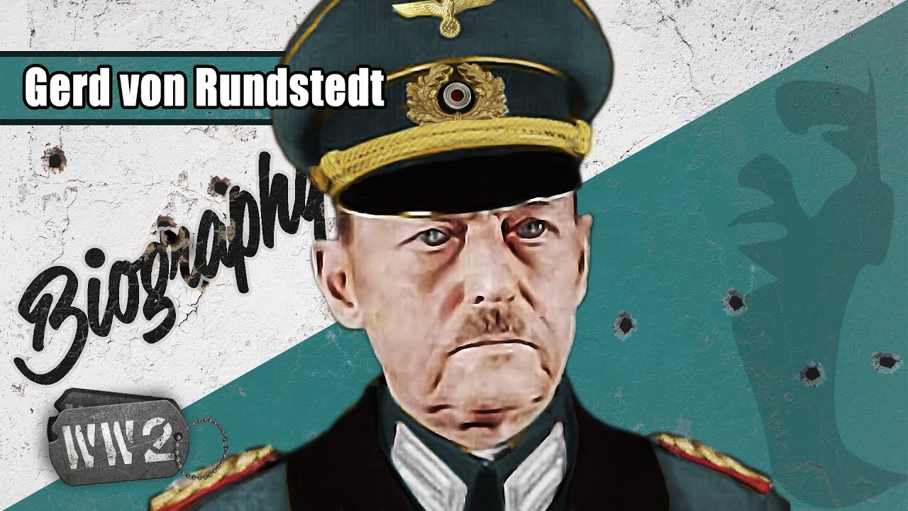 A Non-Nazi in Nazi Uniform? - Gerd von Rundstedt - WW2 Biography Special