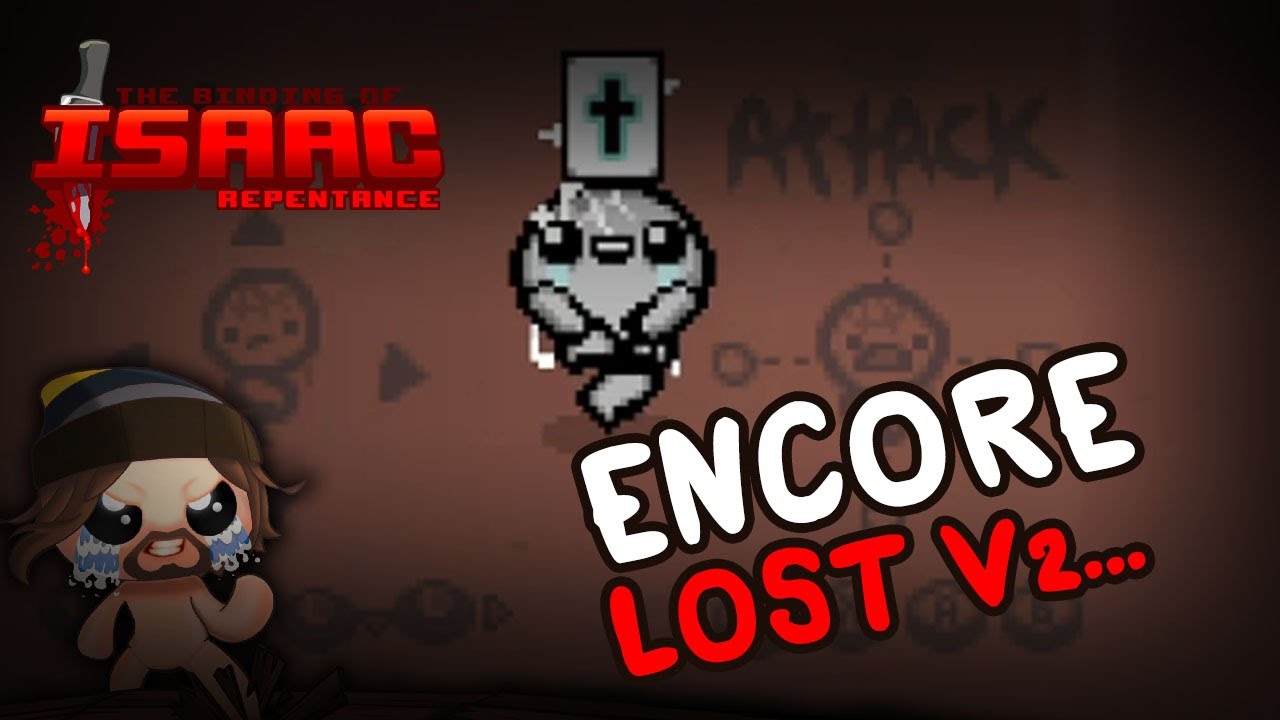 ENCORE LOST V2... - Isaac Repentance (Tainted Random Streak)