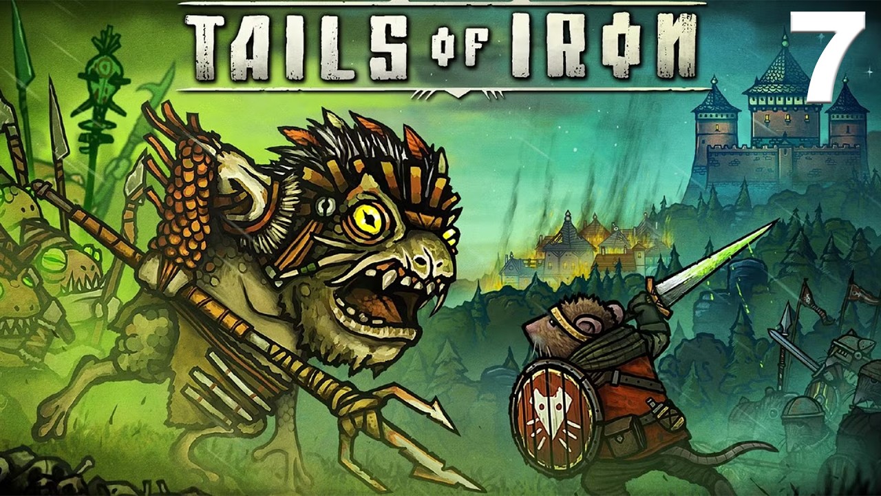 Tails of Iron - Part 7 (No Commentary)