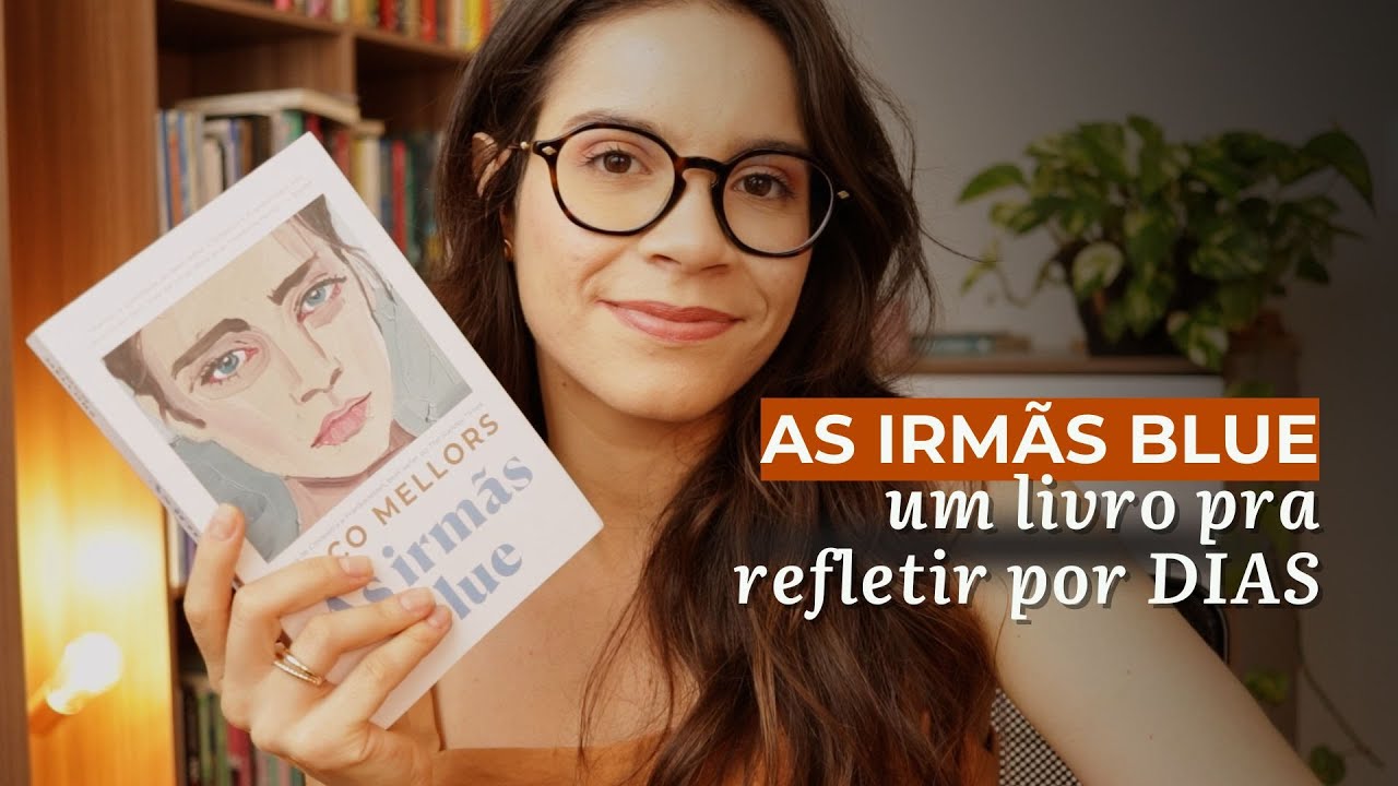 todo mundo vai se identificar com AS IRM&Atilde;S BLUE, de Coco Mellors