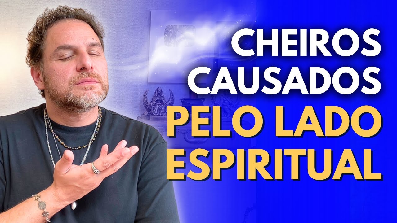 SIGNIFICADO DOS CHEIROS CAUSADOS PELA ESPIRITUALIDADE / Daniel Atalla