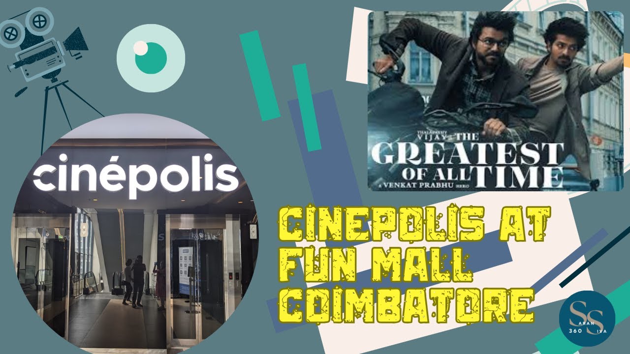 Visiting Cinepolis Fun Republic Mall Coimbatore | The GOAT movie