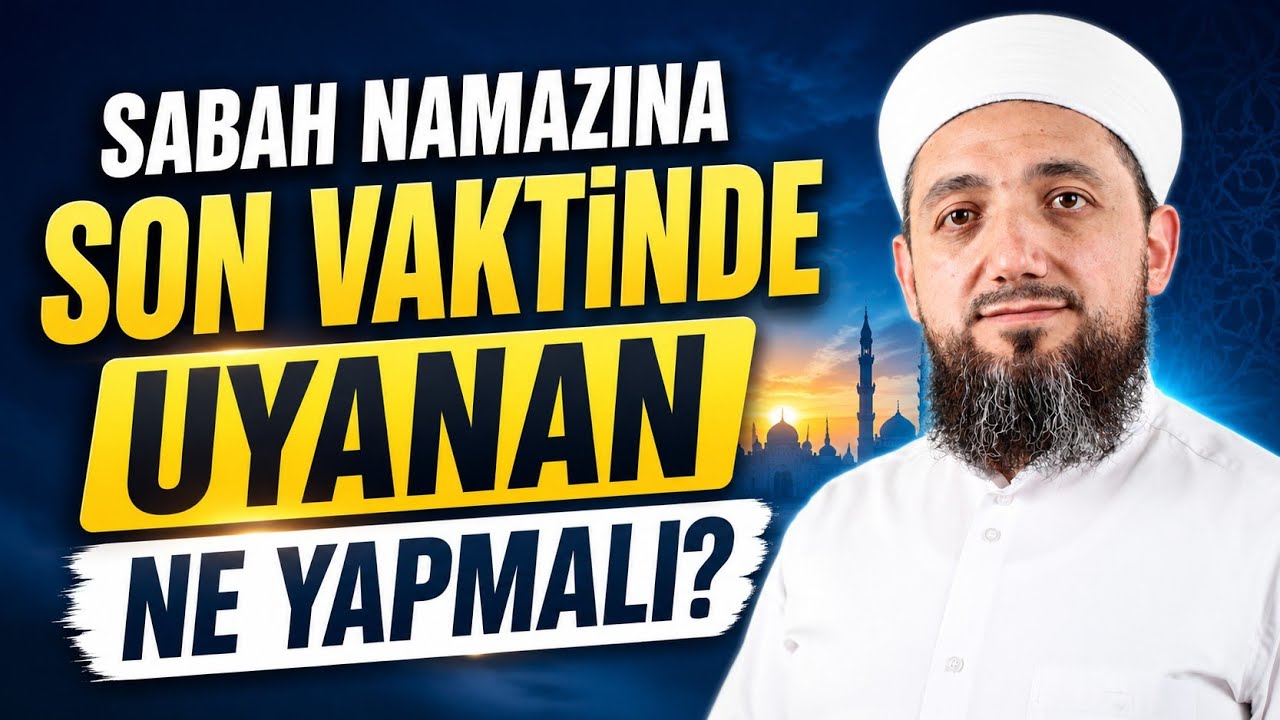 Sabah namazına son vaktinde uyanan ne yapmalı? | Sabah namazına geç uyanmak!