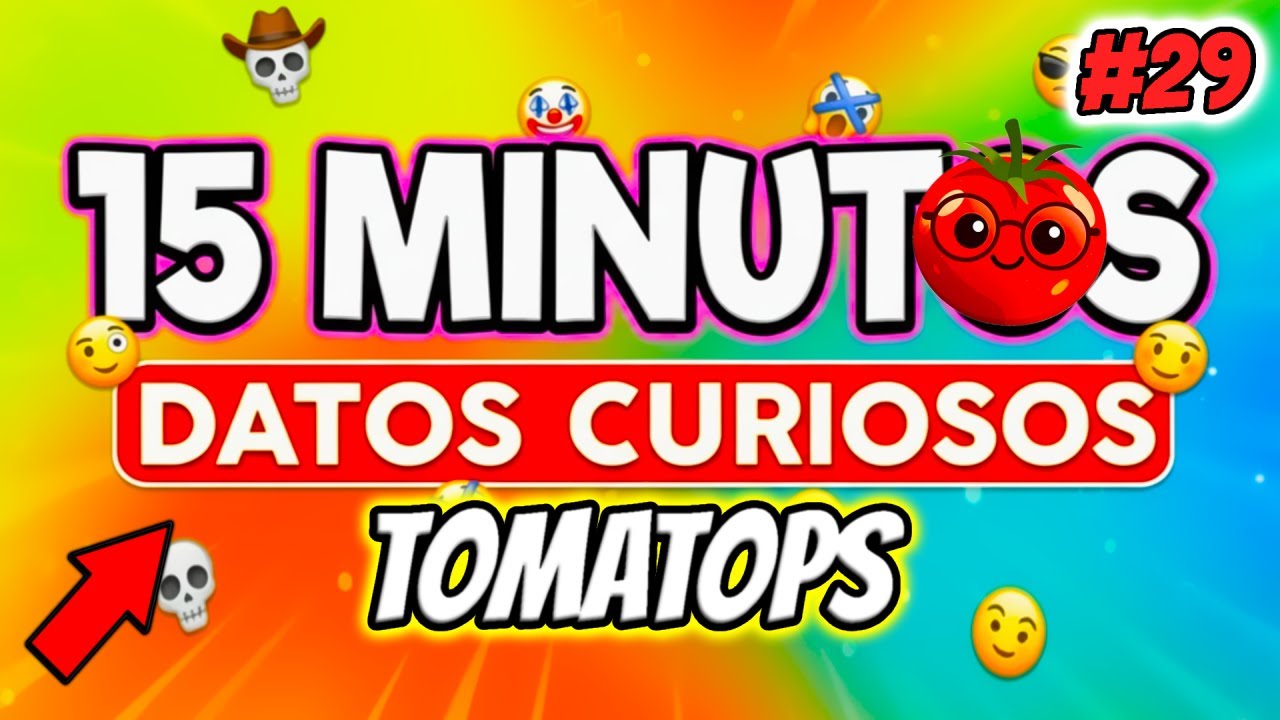 🍅 15 Minutos de Datos Curiosos que NO Sabías! #29 🍅 TOMATOPS