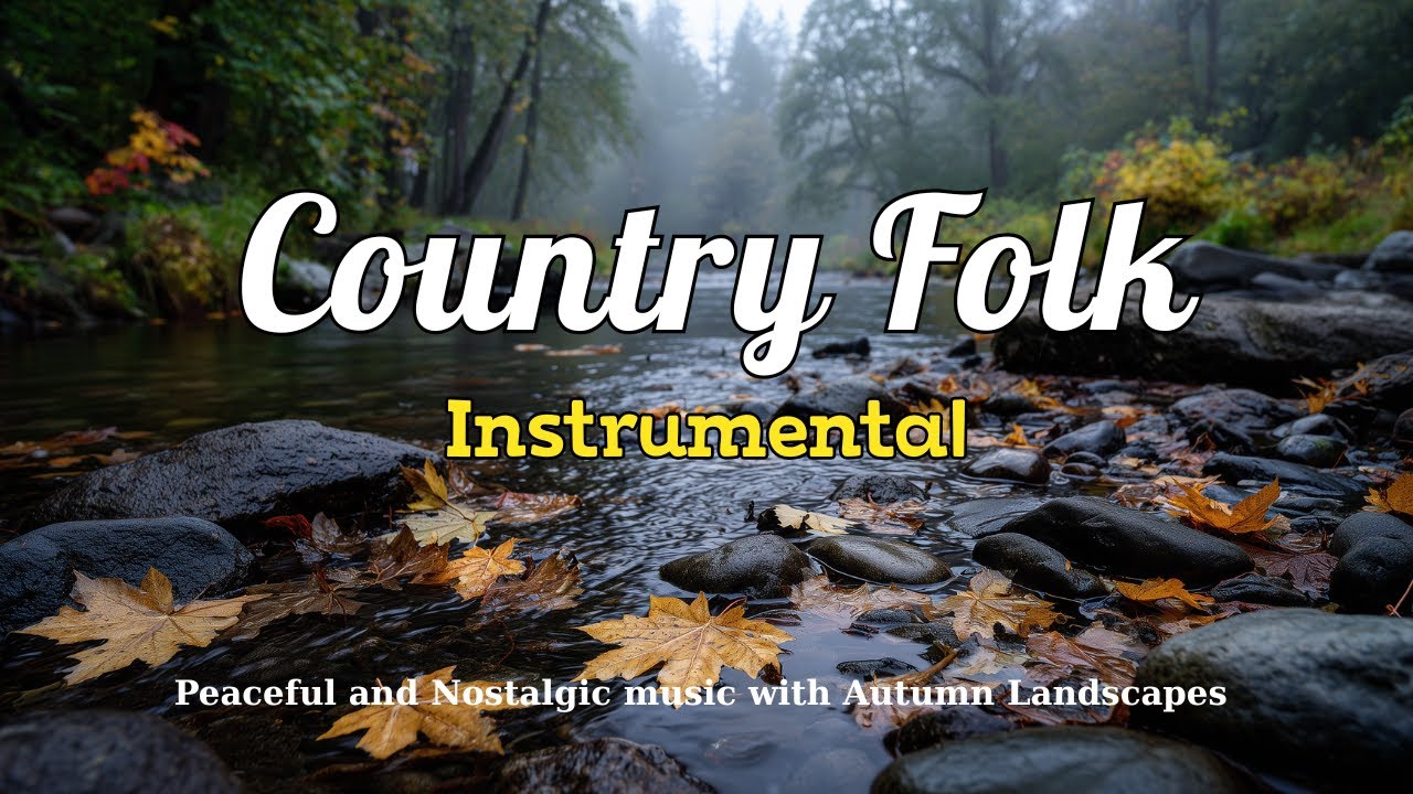 [Country Folk Instrumental 27] &ndash; Peaceful and Nostalgic music with Autumn Landscapes