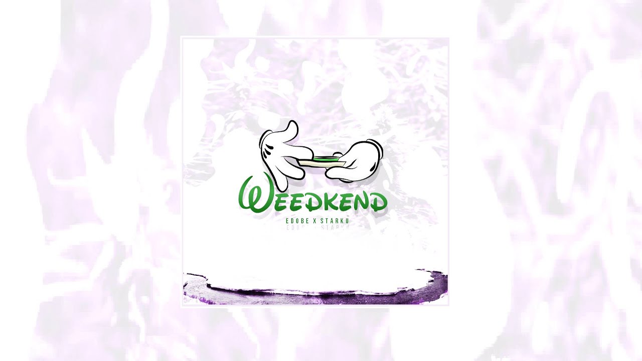 EDOBE x STARKU - WEEDKEND [FV15]