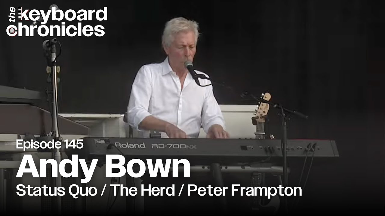 Andy Bown Interview | Status Quo | The Herd | Solo Artist - Keyboard Chronicles Episode 145