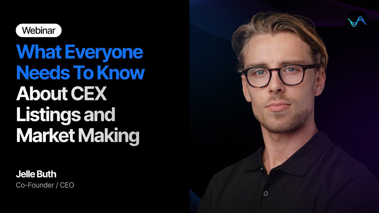 Webinar: What You Must Know About CEX Listings and Market Making