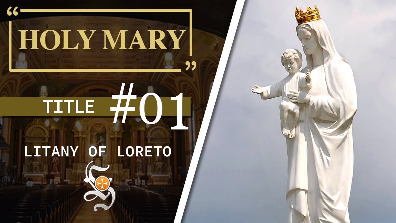 Litany of Loreto, Title  01:  HOLY MARY