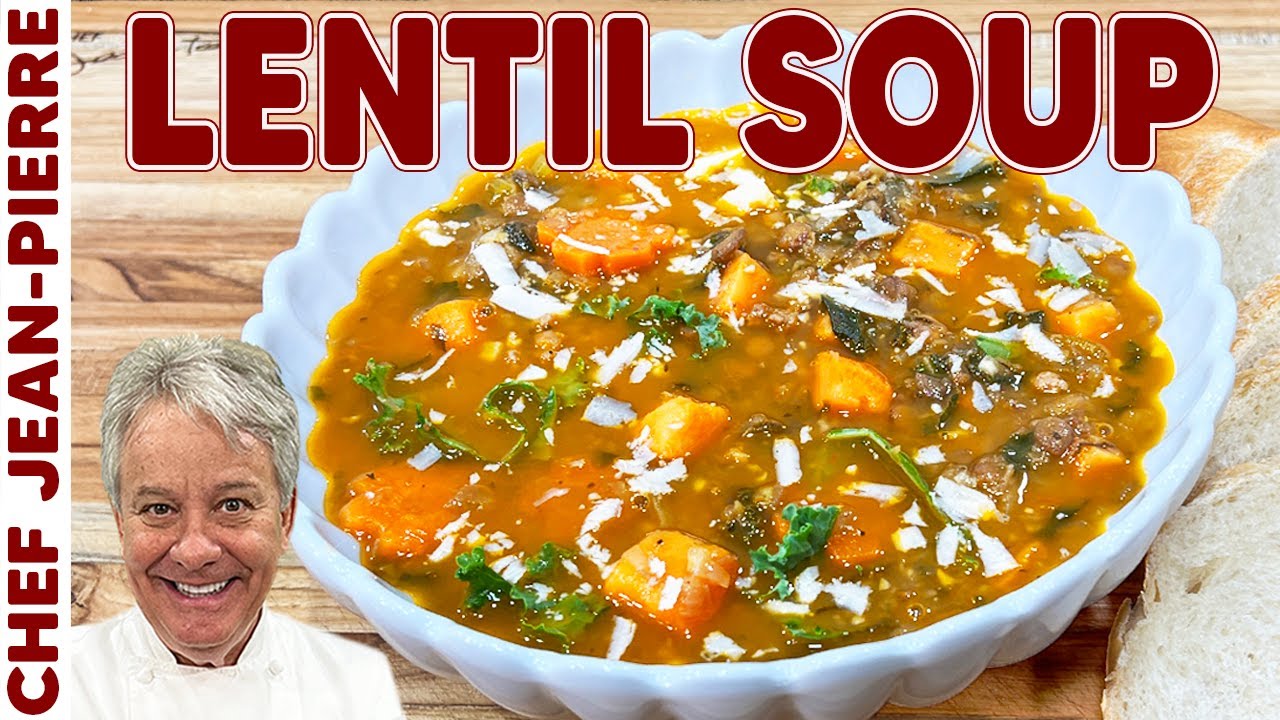 Hearty Lentil Soup Recipe | Chef Jean-Pierre