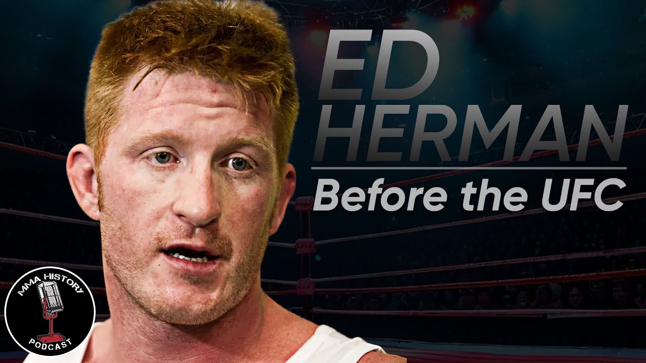 Ed Herman BEFORE the UFC Ep 309