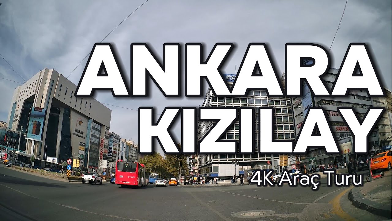 Ankara - Kızılay | 4K Araç Turu