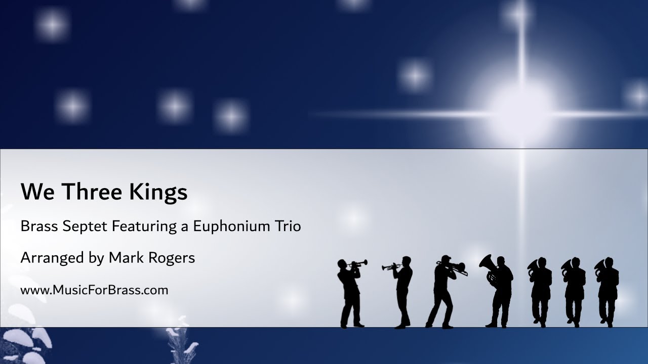 We Three Kings for Brass Septet Featuring a Euphonium Trio
