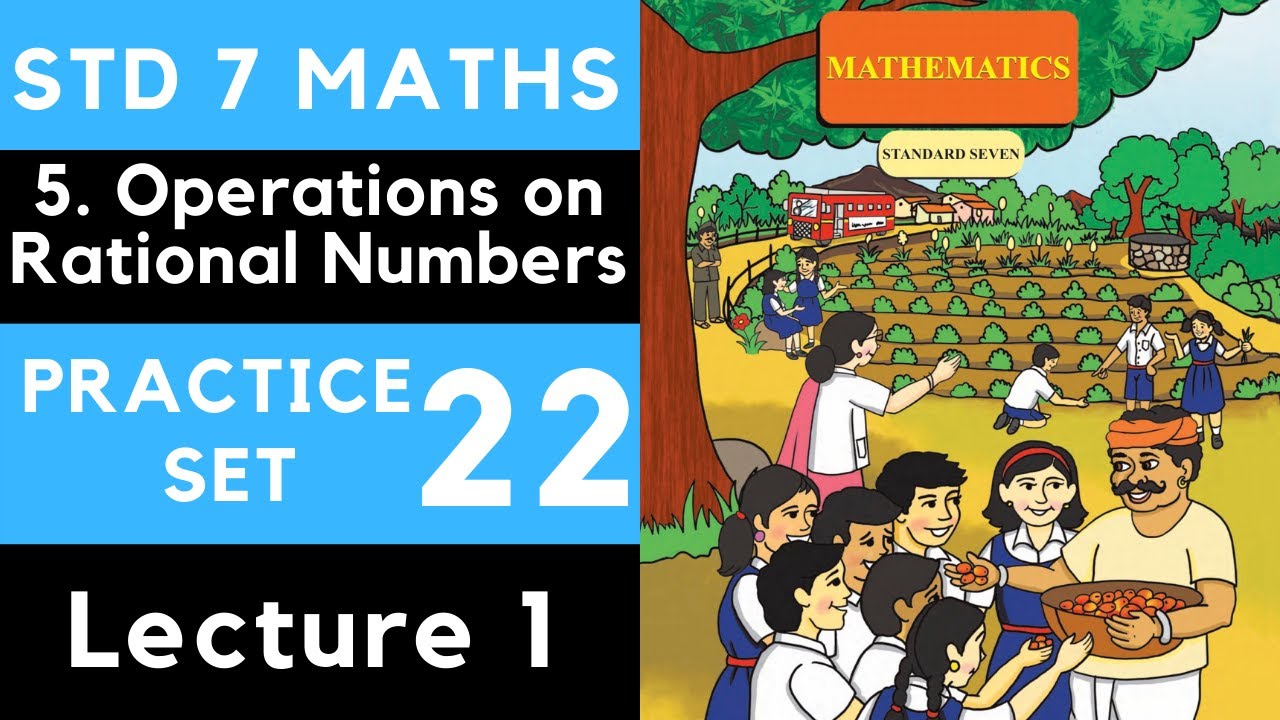 7th Maths Practice Set 22 Lecture 1 | Chapter 5 Operations on Rational Numbers | Class 7 Maharashtra