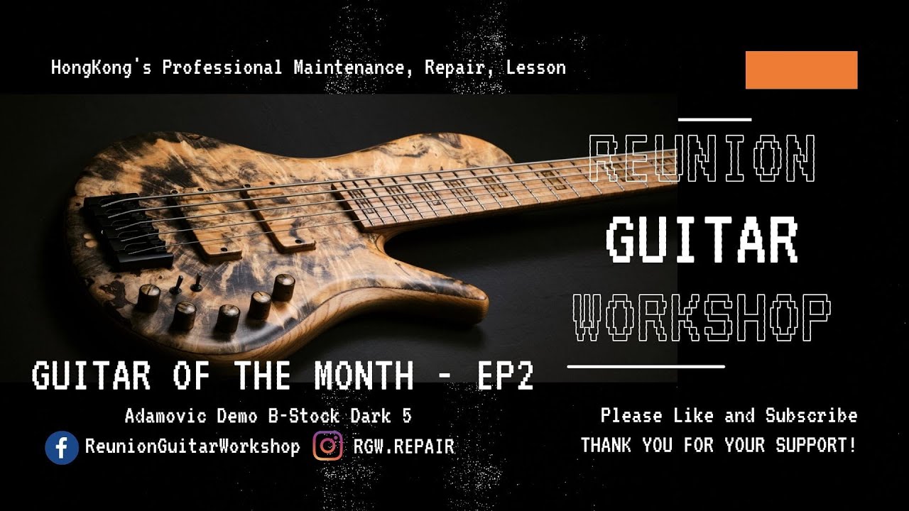 何謂精品結他？｜ Adamovic The Dark 5 Bass｜Guitar of The Month EP 2 ｜ 香港低音結他維修介紹