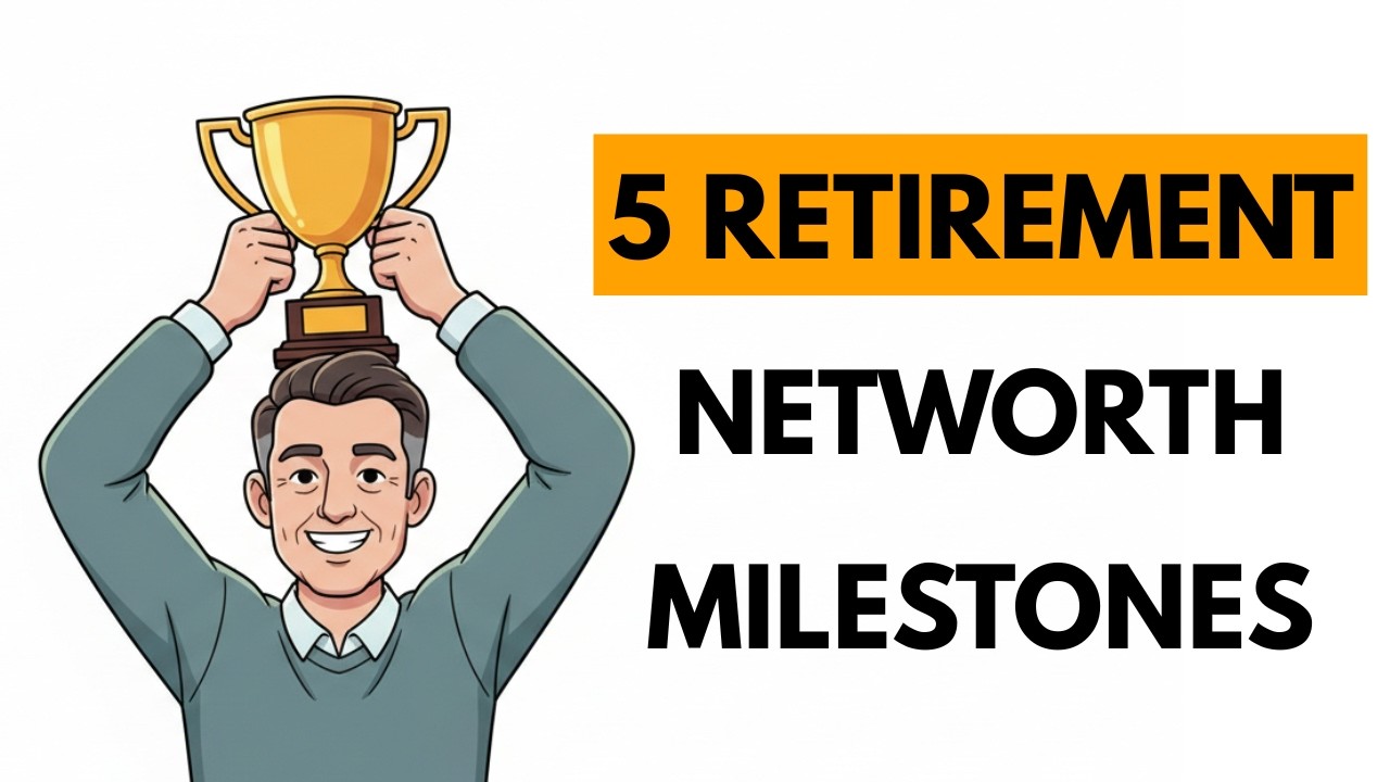 The 5 Critical Retirement Networth Milestones That Ensures a Secure Future