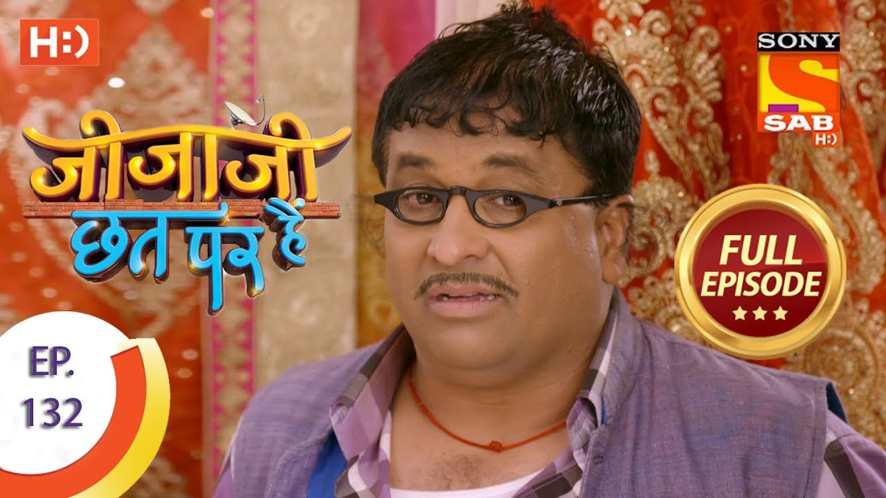 Jijaji Chhat Per Hai - Ep 132 - Full Episode - 11th July, 2018