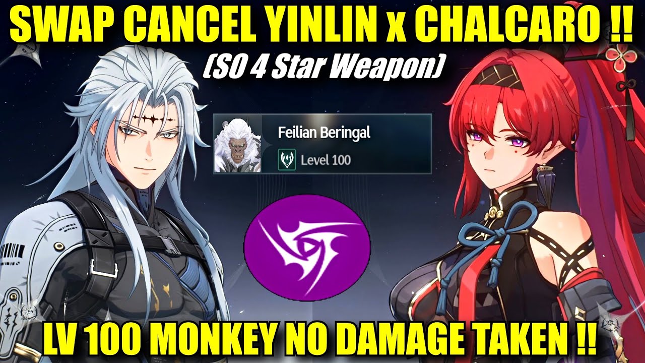 Swap Cancel Yinlin x Chalcaro VS Lv 100 Monkey NO DMG TAKEN !! Hazard Zone - Tower of Adversity