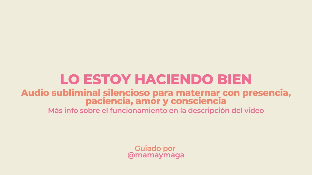 Lo estoy haciendo Bien subliminal SILENCIOSO  maternar con Presencia, Mom Mental Health subliminal