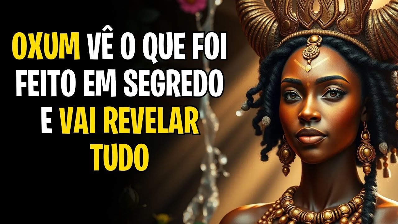 OXUM VÊ O QUE FOI FEITO EM SEGREDO E VAI REVELAR TUDO