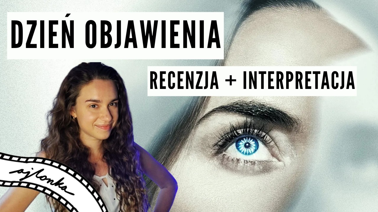 DZIEŃ OBJAWIENIA - Ten film warto obejrzeć! RECENZJA I INTERPRETACJA