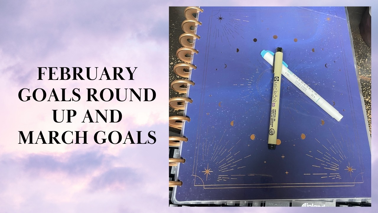 February Goals Round Up and March Goals