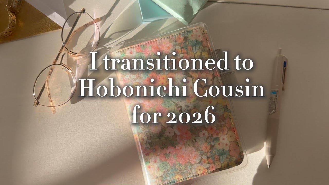 WHY I TRANSITIONED TO HOBONICHI COUSIN FOR 2026