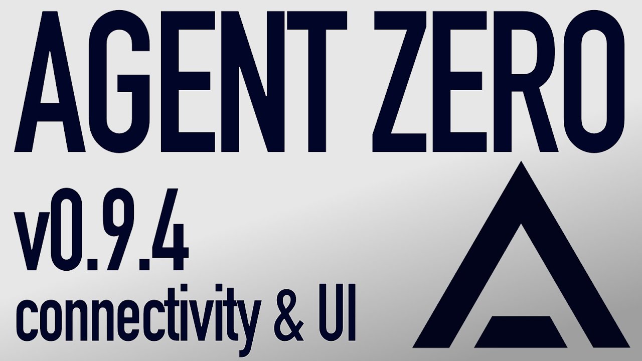 Agent Zero 🤖 v0.9.4 - connectivity & UI