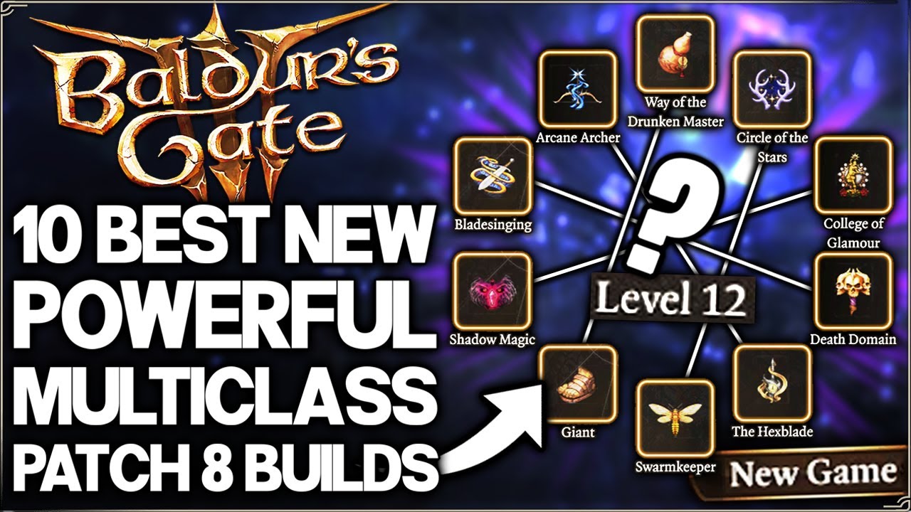 Baldur's Gate 3 - 10 Best MOST POWERFUL New Patch 8 Subclass Builds - Fun Multiclass Build Guide!
