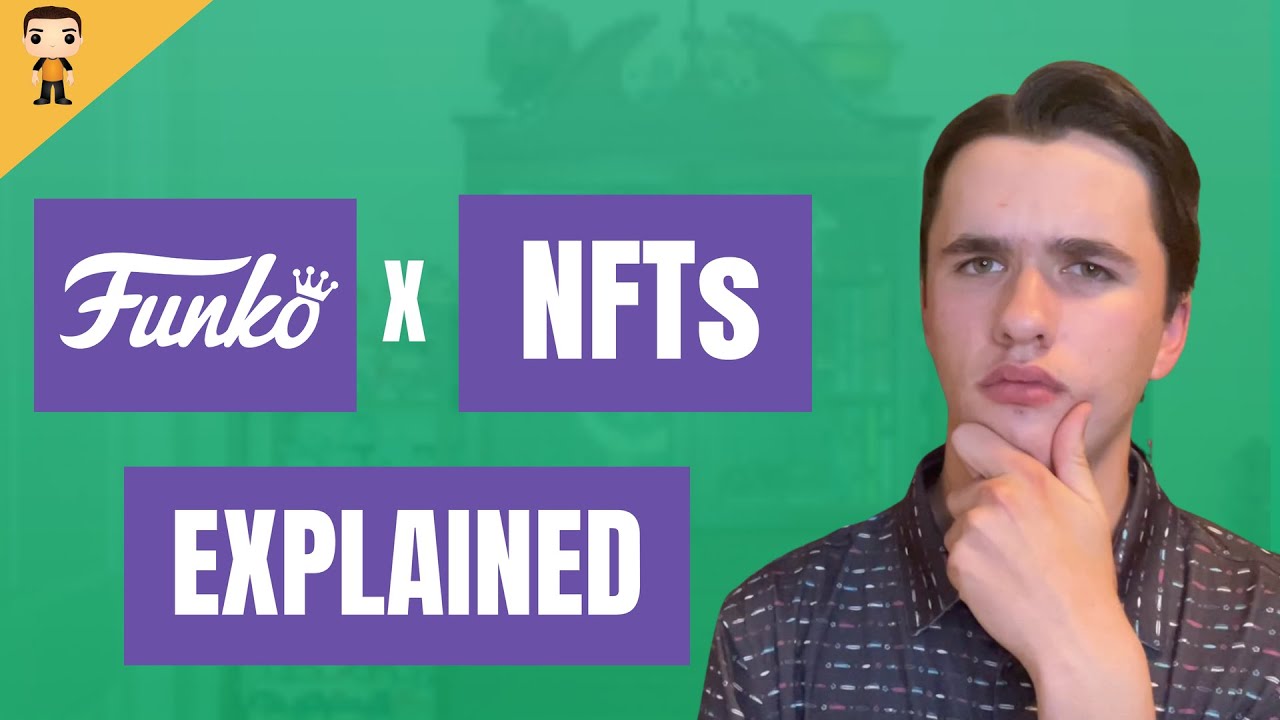 NFT's Explained, and How They Affect Funko