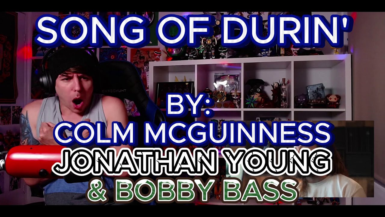 TOO MUCH PERFECT!! Blind reaction to Colm McGuinness - Song of Durin Ft. Jonathan Young & Bobby Bass