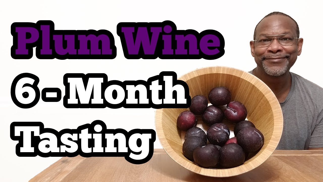 Plum Wine 6-Month Tasting