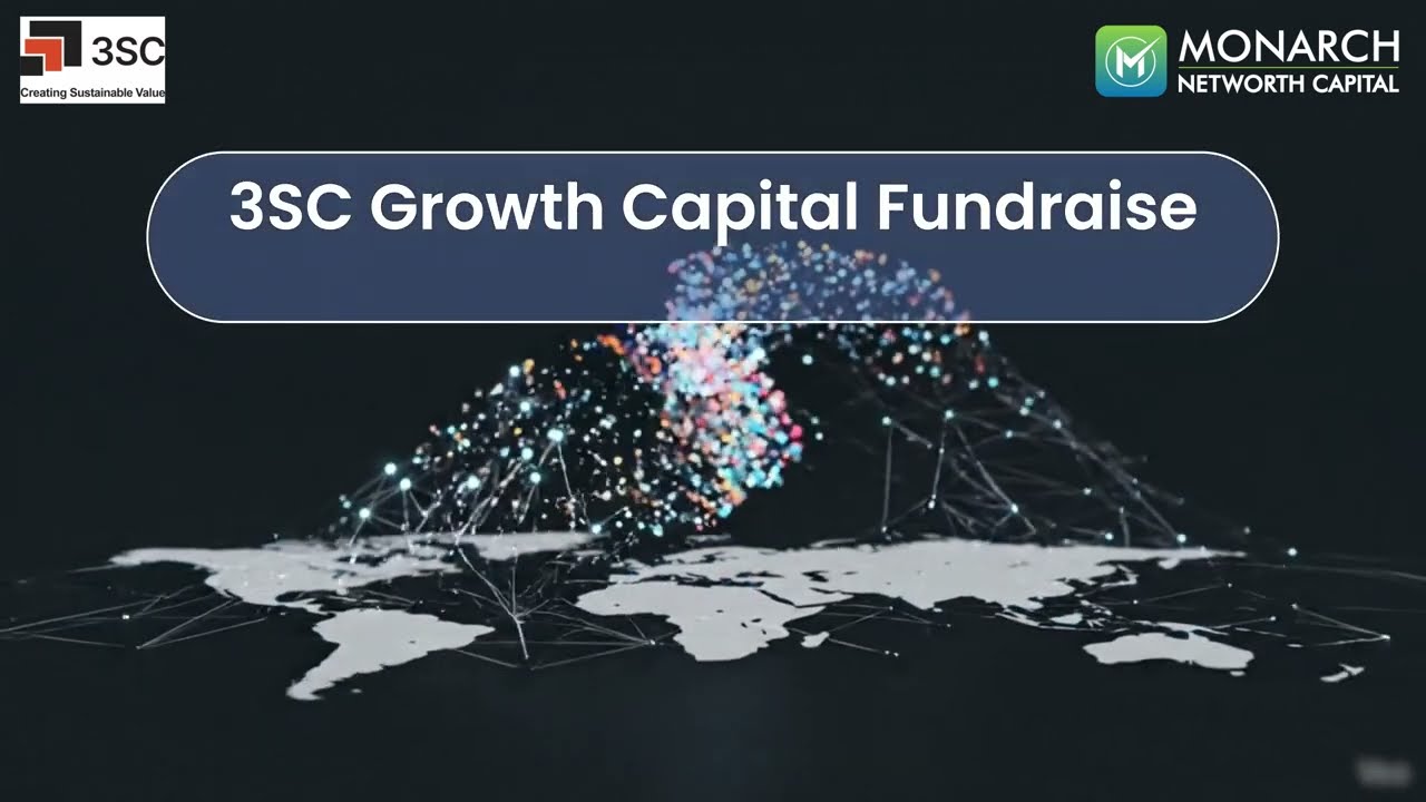3SC Growth Capital Fundraise &ndash; A Monarch Networth Capital Success Story