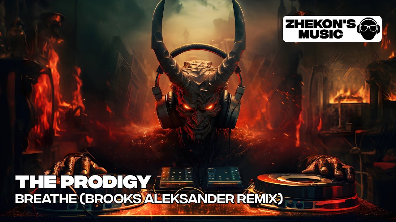 THE PRODIGY - BREATHE (BROOKS ALEKSANDER REMIX)