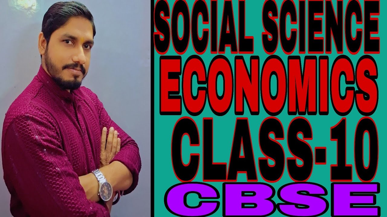 SOCIAL SCIENCE ( ECONOMICS) CLASS-10 