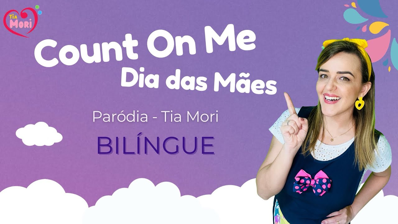 Dia das Mães COUNT ON ME | Música Bilíngue | Português e Inglês #diadasmaes #countonme