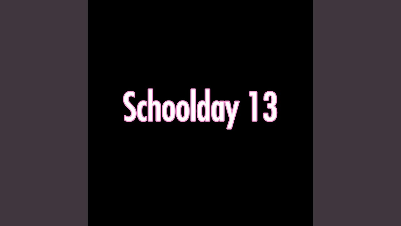 Schoolday 13 (Max Atmosphere, Full Sanity)