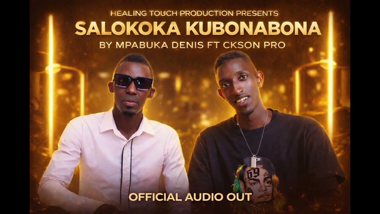 SALOKOKA KUBONABONA BY CKSON PRO FT MPABUKA DENIS (OFFICIAL AUDIO)
