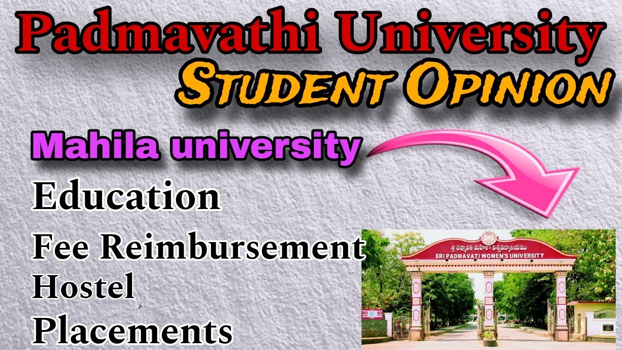 PADMAVATHI UNIVERSITY STUDENT OPINION ON THEIR UNIVERSITY||EDUCATION||FEE REIMBURSEMENT||PLACEMENTS