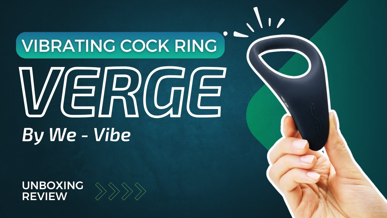 We-Vibe Verge Vibrating Cock Ring Unboxing Review