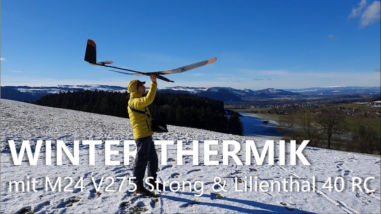 Winterthermik mit M24 V275 Strong & Lilienthal 40 RC