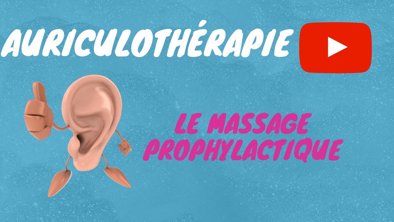 🤕👂Massage Prophylactique de l'Oreille (Auriculoth&eacute;rapie)